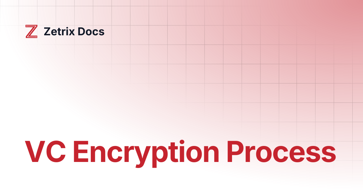 VC Encryption Process | Zetrix Docs