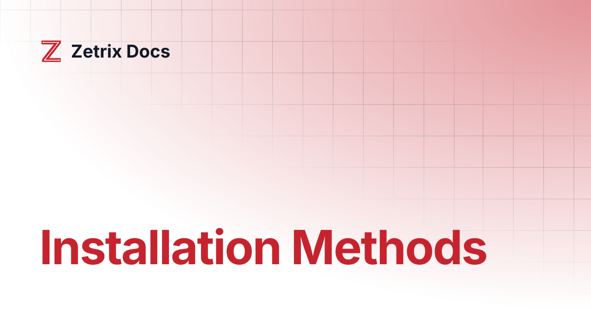 Installation Methods | Zetrix Docs