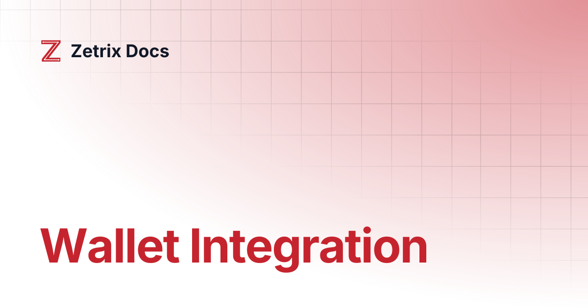 Wallet Integration | Zetrix Docs