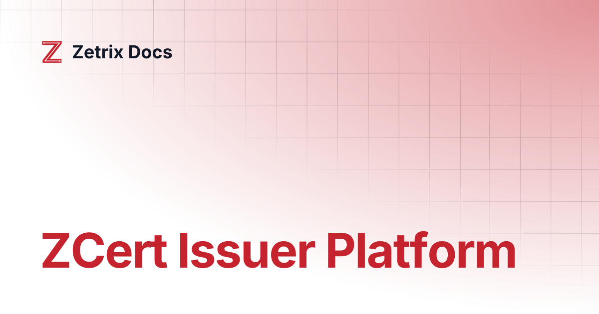 ZCert Issuer Platform | Zetrix Docs