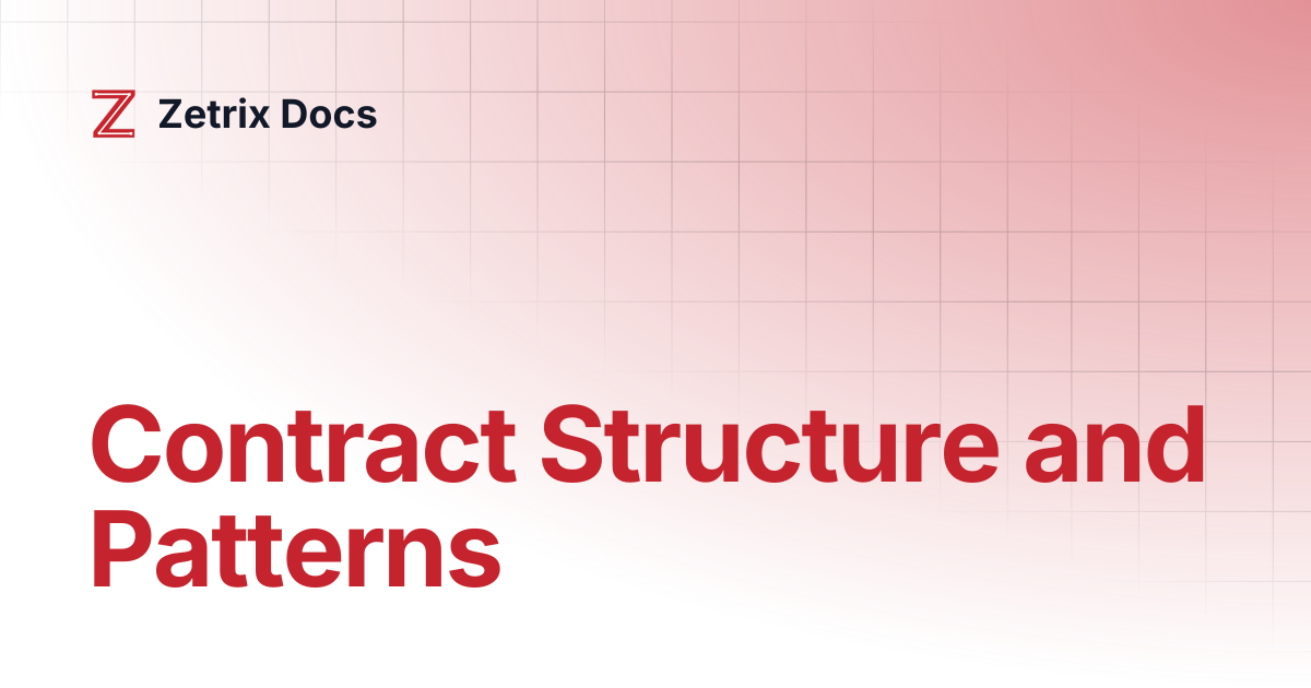Contract Structure and Patterns | Zetrix Docs