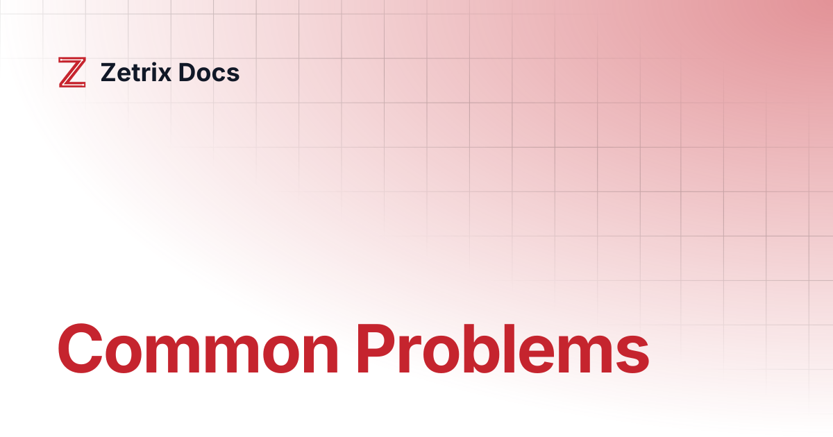 Common Problems | Zetrix Docs