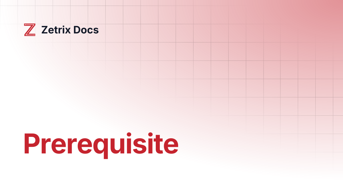 Prerequisite | Zetrix Docs