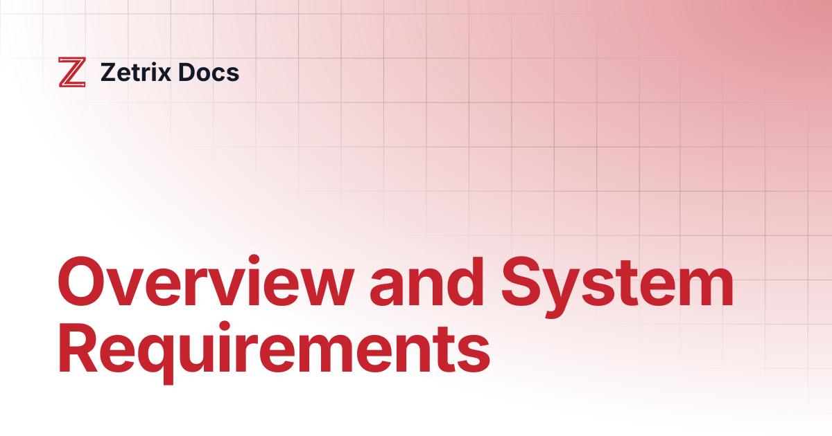 Overview and System Requirements | Zetrix Docs