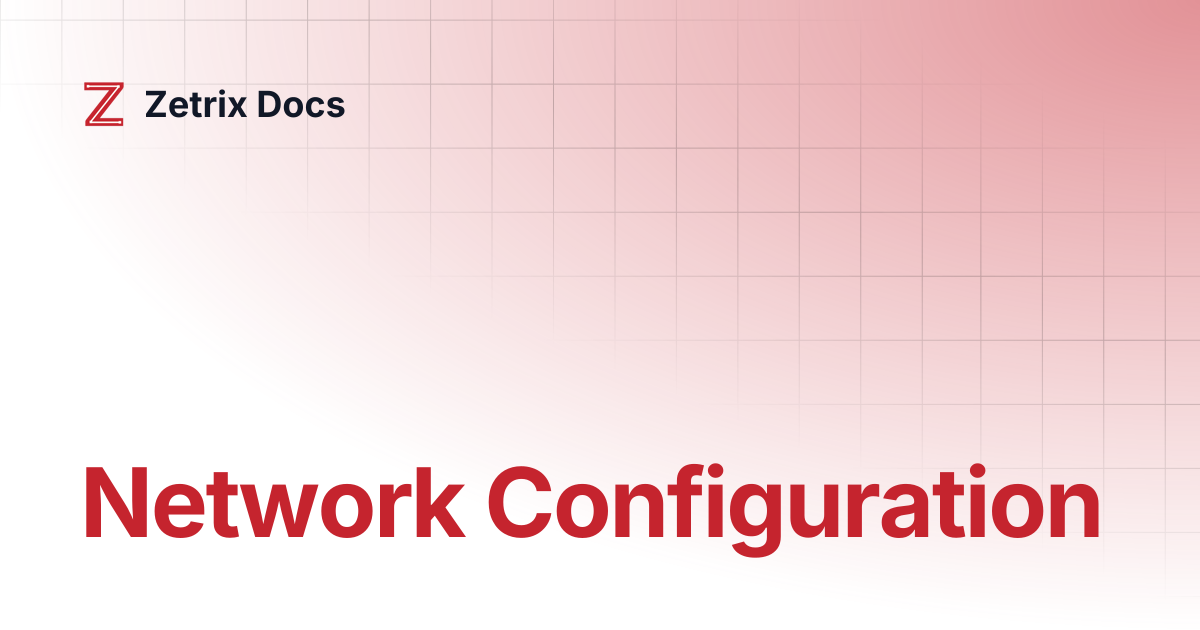 Network Configuration | Zetrix Docs
