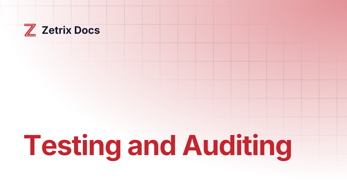 Testing and Auditing | Zetrix Docs