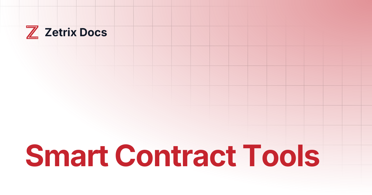 Smart Contract Tools | Zetrix Docs