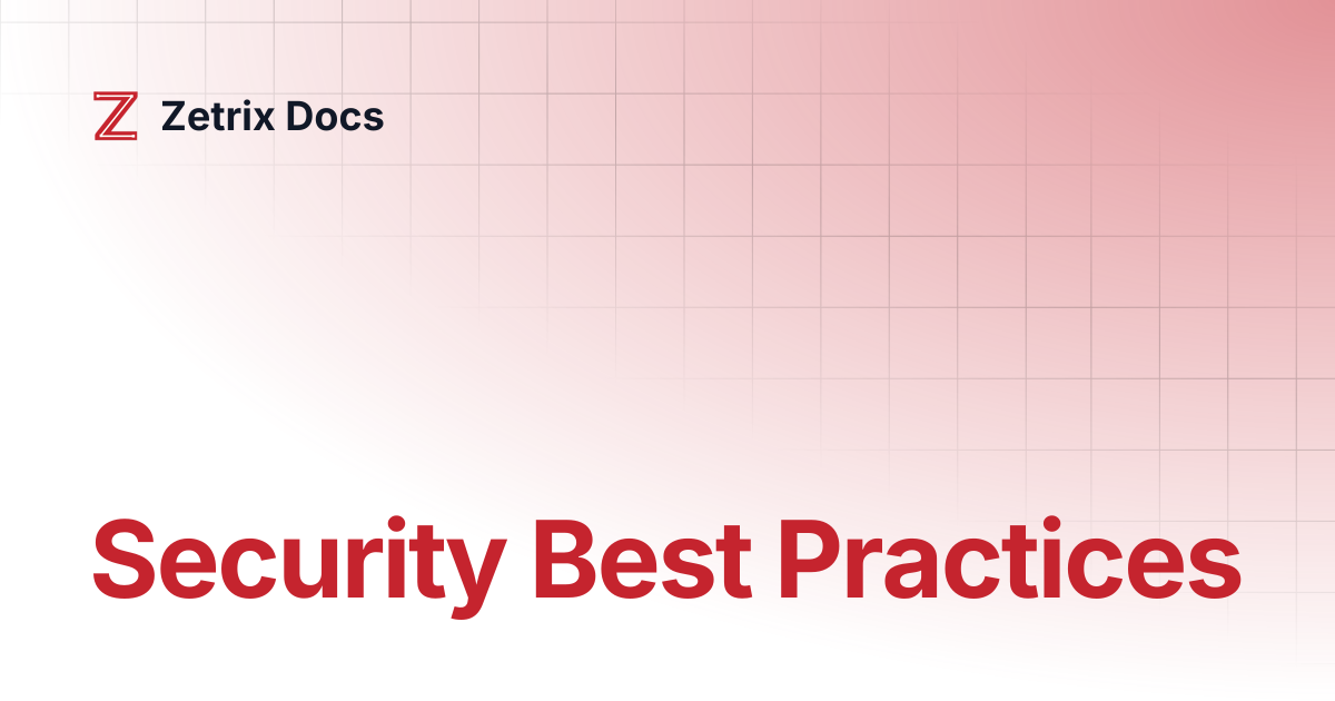 Security Best Practices | Zetrix Docs