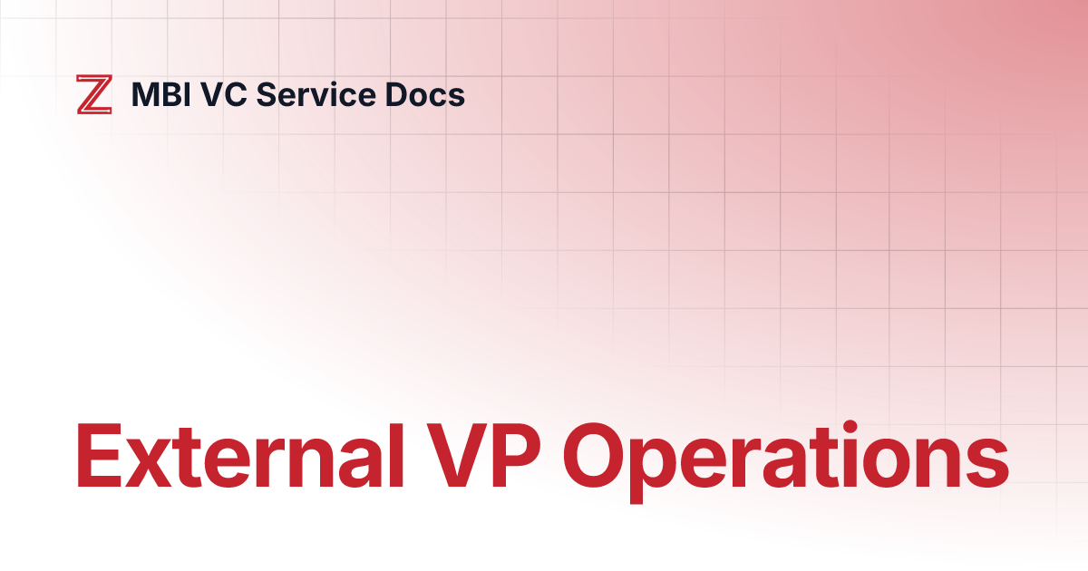 External VP Operations | MBI VC Service Docs